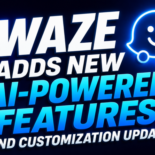 Waze Adds AI-Powered Features and Customization Updates to&hellip;
