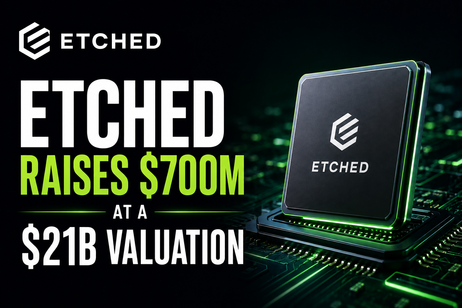 Etched raises $700 million at a $21 billion valuation for AI inference chips