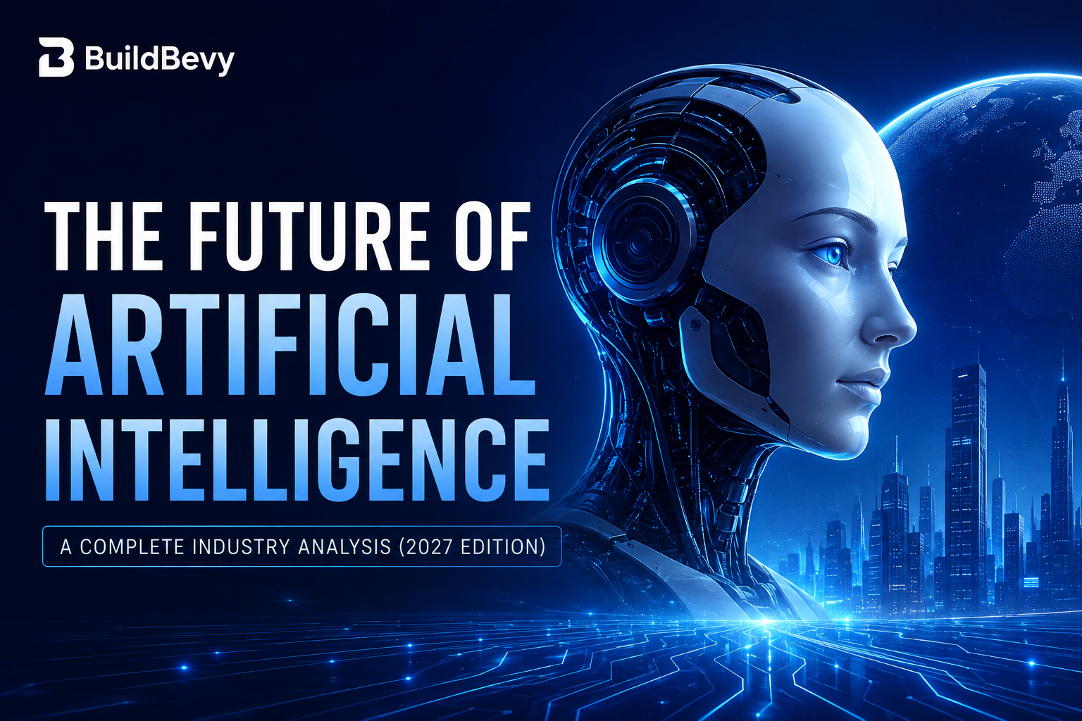 The Future of Artificial Intelligence 2027 industry analysis showing AI infrastructure, robotics, enterprise AI and autonomous agents